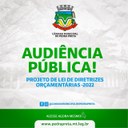 AUDIÊNCIA PÚBLICA DO PROJETO DE LEI DE DIRETRIZES ORÇAMENTÁRIAS - 2022
